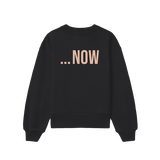 ...NOW Black Crewneck